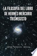 libro La FilosofÍa Del Libro De Hermes Mercurio Trismegisto